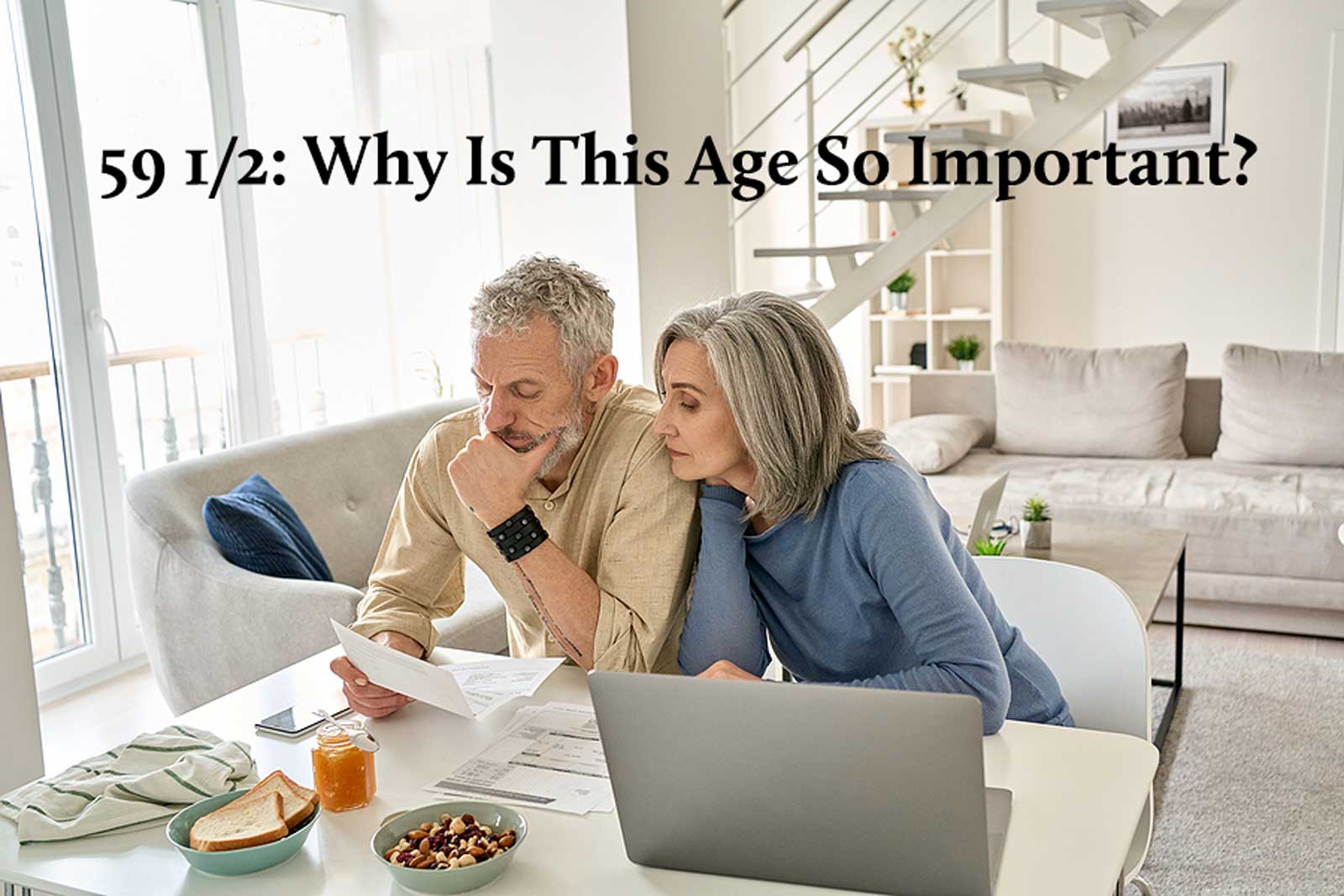 59 1/2: Why Is This Age So Important?